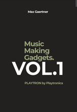 Laden Sie das Bild in den Galerie-Viewer, Music Making Gadgets - Vol.1 Playtron